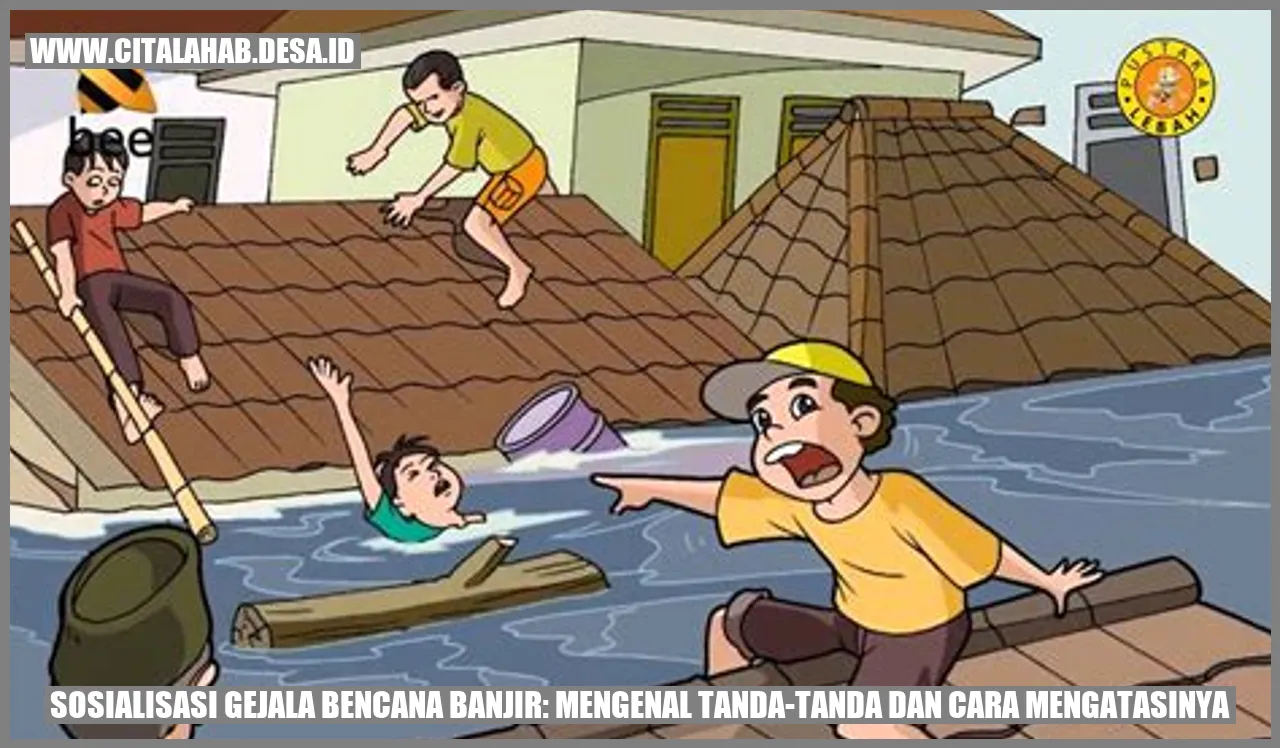 Sosialisasi Gejala Bencana Banjir: Mengenal Tanda-tanda dan Cara Mengatasinya
