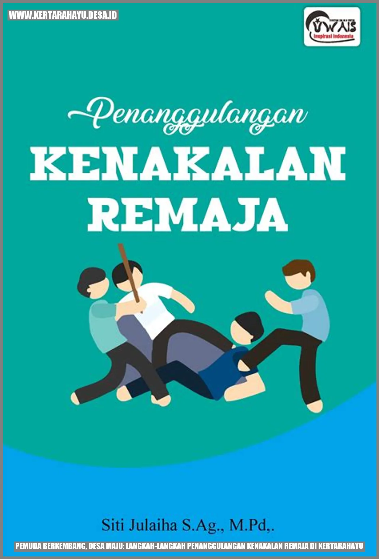 Pemuda Berkembang, Desa Maju: Langkah-langkah Penanggulangan Kenakalan Remaja di Kertarahayu