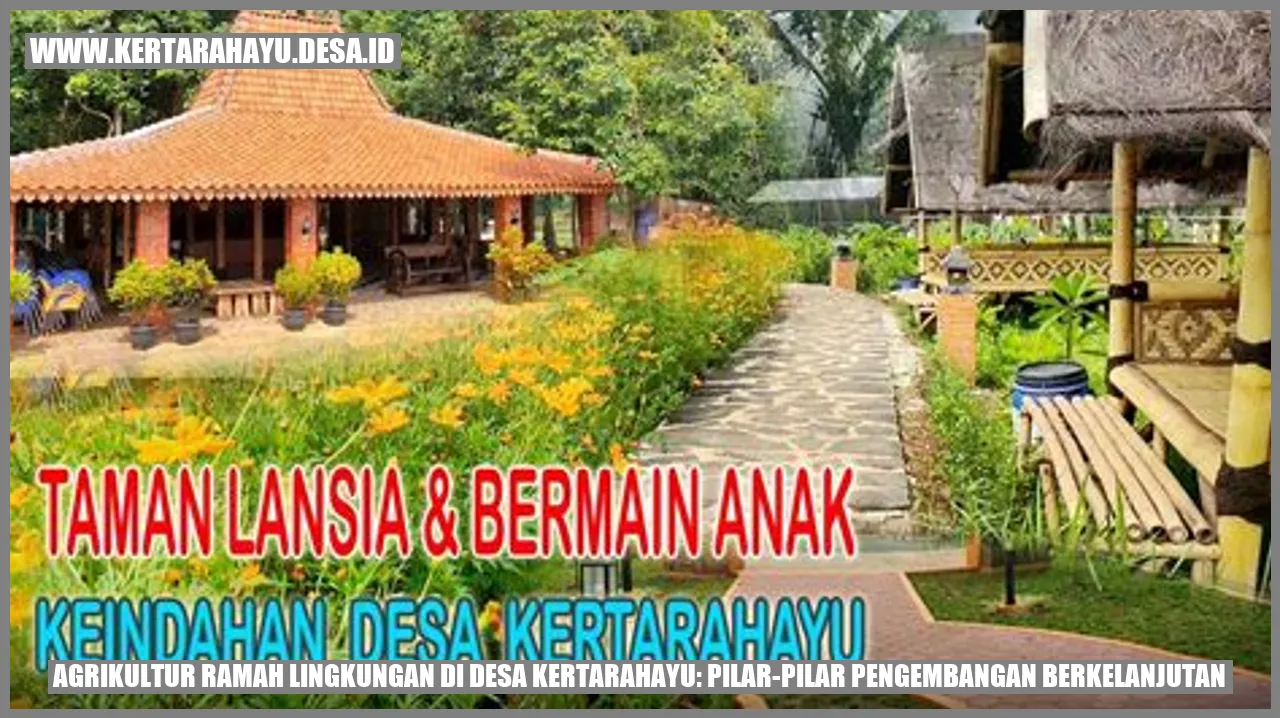 Agrikultur Ramah Lingkungan di Desa Kertarahayu: Pilar-Pilar Pengembangan Berkelanjutan