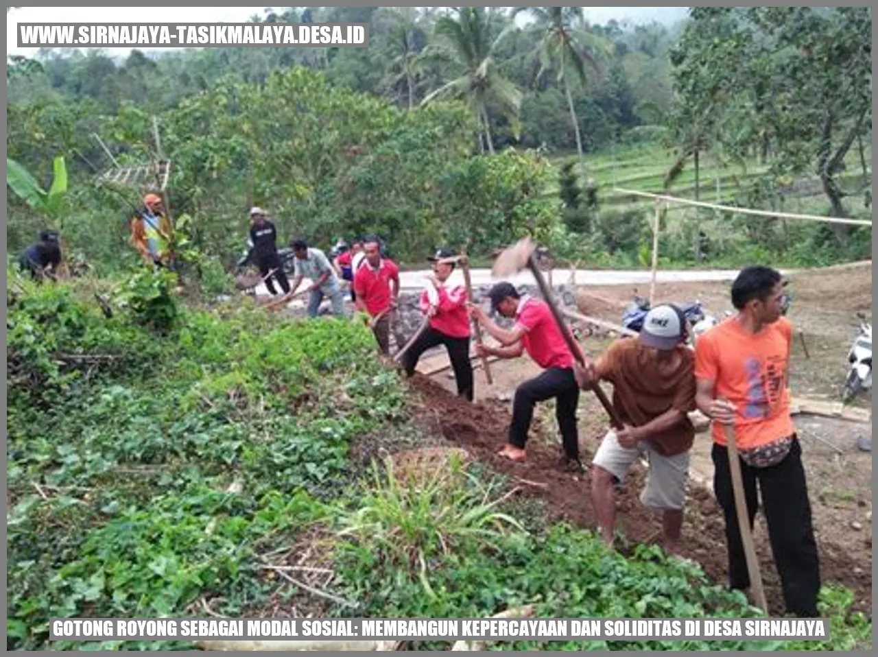 Gotong Royong sebagai Modal Sosial: Membangun Kepercayaan dan Soliditas di Desa Sirnajaya