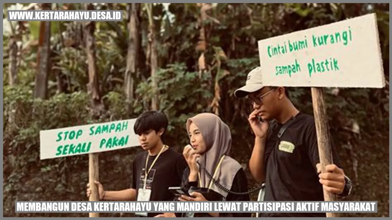 Membangun Desa kertarahayu yang Mandiri lewat Partisipasi Aktif Masyarakat
